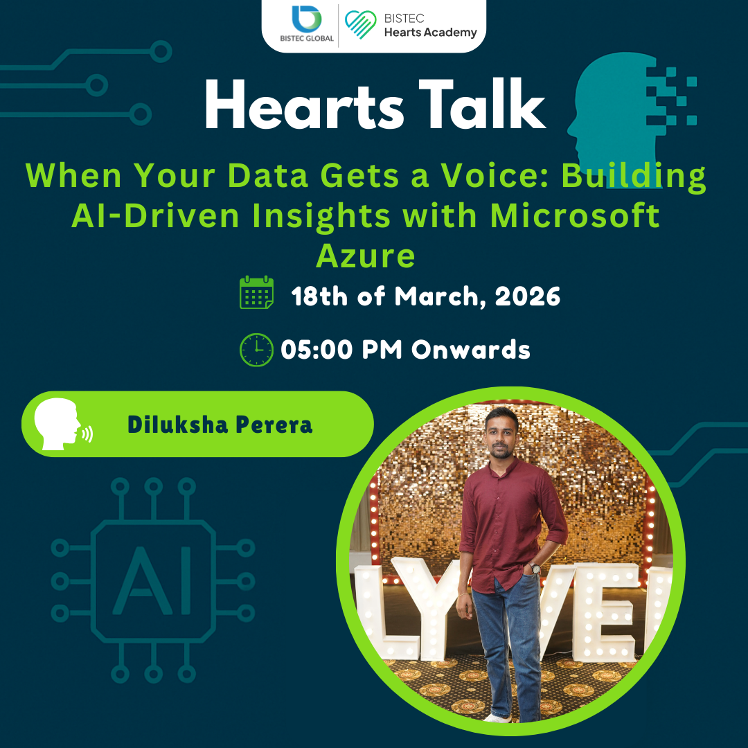 When Your Data Gets a Voice: Building AI-Driven Insights with Microsoft Azure: Hearts Talk with Diluksha Perera